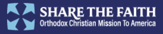 Share the Faith Orthodox Christian Mission To America